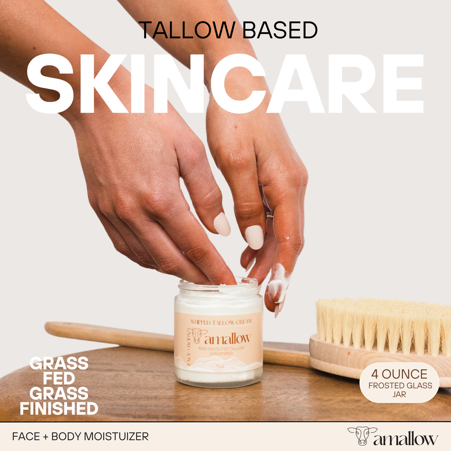 Tallow Based Skincare. Grass Fed Grass Finished. Face + Body Moisturizer. Picture shown of someone dipping fingers into jar of product and a dry brush in the background.